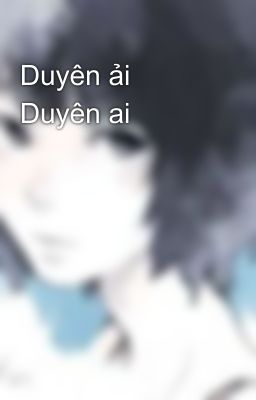 Duyên ải Duyên ai