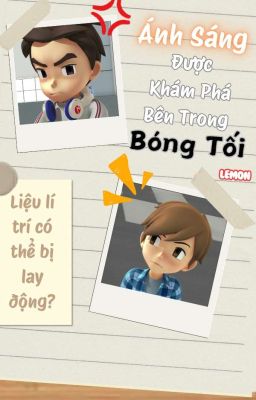 [DylanxRyan] Ánh Sáng Được Khám Phá Bên Trong Bóng Tối