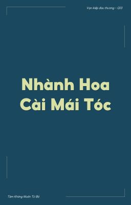 [EABO] NHÀNH HOA CÀI MÁI TÓC