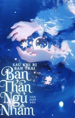 [ Edit - Caoh ] Sau Khi Bị Bạn Trai Bạn Thân Ngủ Nhầm 