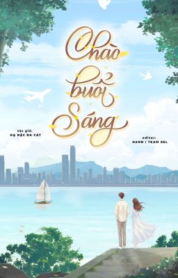 [EDIT] CHÀO BUỔI SÁNG - Hạ Nặc Đa Cát