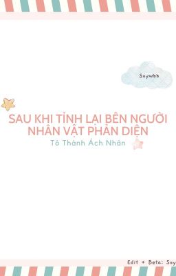 [EDIT/ĐAM MỸ] SAU KHI TỈNH LẠI BÊN NGƯỜI NHÂN VẬT PHẢN DIỆN