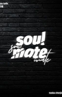 [EDIT - Đan Tước/NielCham] SOULMATE