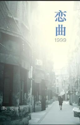 [EDIT/ĐM] Bản Tình Ca 1999