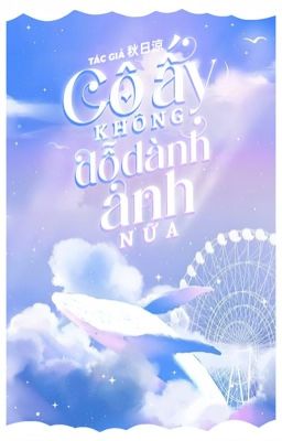 [EDIT/DROP] CÔ ẤY KHÔNG DỖ DÀNH ANH NỮA.