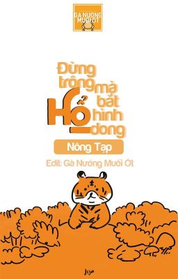 [Edit/DROP] Đừng Trông Hổ Mà Bắt Hình Dong - Nông Tạp