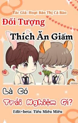 [Edit HOÀN] ĐỐI TƯỢNG THÍCH ĂN GIẤM LÀ CÓ TRẢI NGHIỆM GÌ?_Hoạt Bảo Thị Cá Bảo