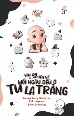 [EDIT] [HOÀN] Sau khi xuyên về mỗi ngày đều ở Tu La Tràng