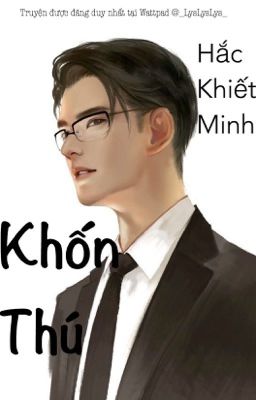 [Edit] | Khốn Thú - Hắc Khiết Minh