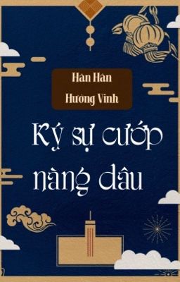 [Edit] Ký sự cướp nàng dâu - Hân Hân Hướng Vinh