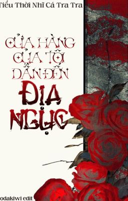 [Edit Linh dị] Cửa hàng của tôi dẫn đến địa phủ