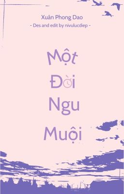 [ Edit ] Một Đời Ngu Muội