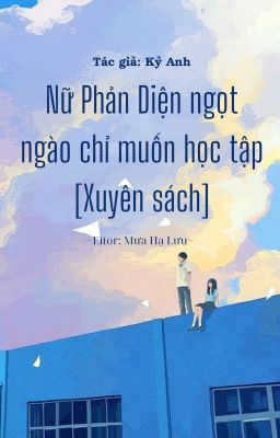 [EDIT] Nữ Phản Diện ngọt ngào chỉ muốn học tập (Xuyên sách)