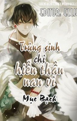 [EDIT/REUP] Trùng Sinh Chi Hiền Thần Nan Vi