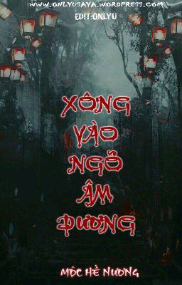 [EDIT/REUP] XÔNG VÀO NGÕ ÂM DƯƠNG