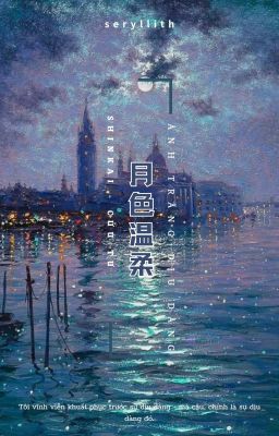 [Edit] | ShinKai - Ánh Trăng Dịu Dàng (Hoàn)