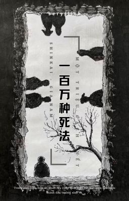 [Edit] | ShinKai - Một Triệu Cách Chết