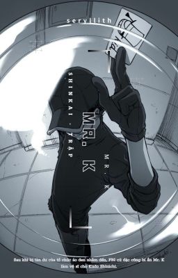 [Edit] | ShinKai - Mr. K (Hoàn)