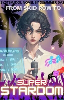 [Edit] Từ khu ổ chuột đến siêu sao: Một cuốn tiểu thuyết Hệ thống Thần tượng