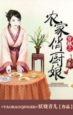 [Edit] Xuyên Qua Nông Phụ làm Trù Nương