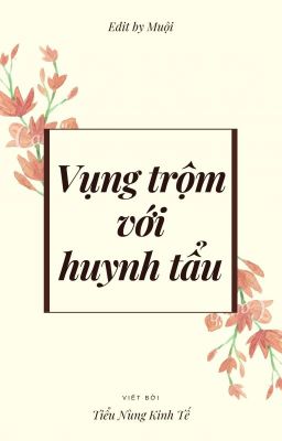[Edited/Cao H/Thô tục] VỤNG TRỘM VỚI HUYNH TẨU