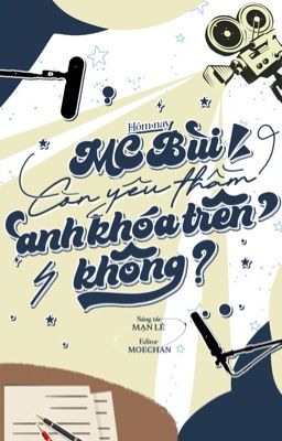[EDITING] HÔM NAY MC BÙI CÒN YÊU THẦM ANH KHÓA TRÊN KHÔNG? - MẠN LÊ  ⋆. 𐙚 ˚