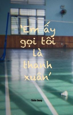 'Em ấy gọi tôi là thanh xuân'