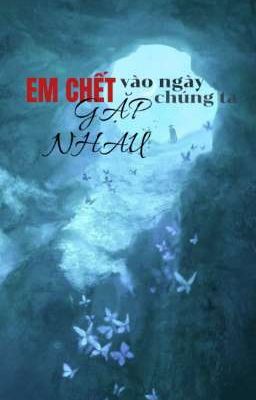 Em Chết Vào Ngày Chúng Ta Gặp Nhau