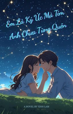 Em Là KÝ Ức Mà Tim Anh Chưa Từng Quên