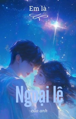em là ngoại lệ của anh