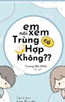 Em Nói Xem Có Trùng Hợp Không?