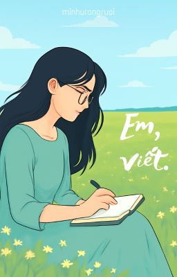 Em, viết.