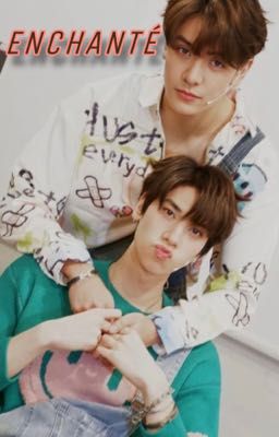 Enchanté [ JoongDunk - Hoàn]