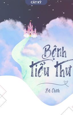(END) Bệnh Tiểu Thư - Bá Chính
