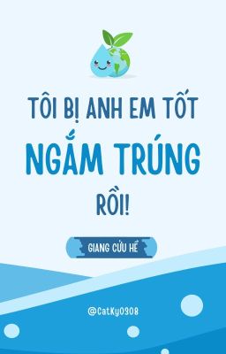 (END||Ngắn) Tôi bị anh em tốt ngắm trúng rồi! - Giang Cửu Hề