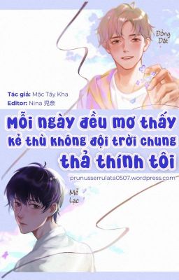 [END] Ngày nào cũng mơ thấy kẻ thù không đội trời chung thả thính tôi