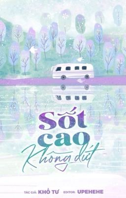[End] Sốt cao không dứt - Khổ Tư