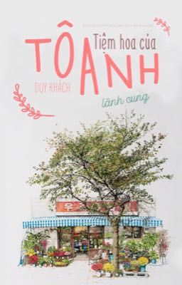 [END] Tiệm hoa của Tô Anh [Edit] - Duy Khách