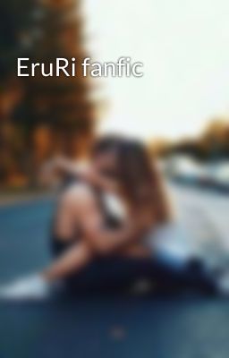 EruRi fanfic