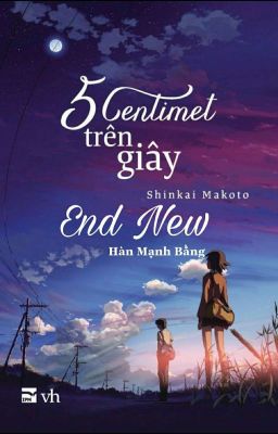 [FanFic] 5 Centimet trên giây - End New (HMB)