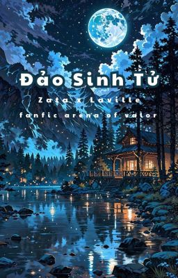 [Fanfic AOV] Đảo sinh tử  | Zata x Laville