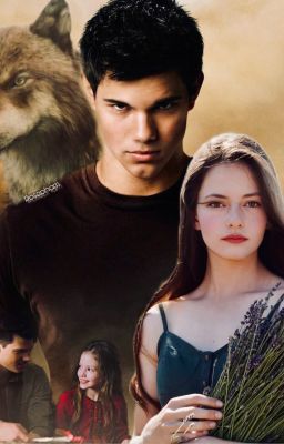 [Fanfic] Cuộc sống của Renesmee Cullen - Jacob x Renesmee