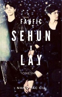 [Fanfic CV | HunLay] Oneshot - Sehun x Trương Nghệ Hưng