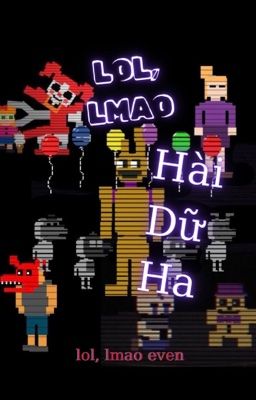 [Fanfic Dịch × FNAF] Lol, Lmao Hài Dữ Ha [Time Travel]