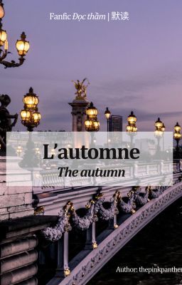 [Fanfic] Đọc thầm - L'automne