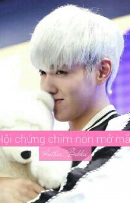 [Fanfic EXO] [KrisTao] [HOÀN] Hội Chứng Chim Non Mở Mắt