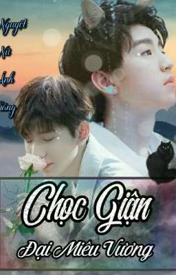 [Fanfic][ Khải Nguyên ] Chọc Giận Đại Miêu Vương