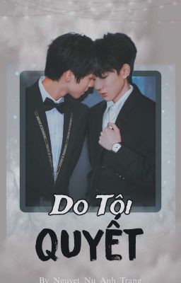 [Fanfic][Khải Nguyên] Do Tôi Quyết