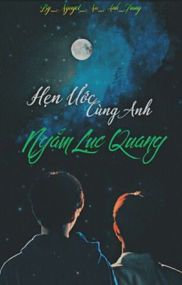 [Fanfic][ Khải Nguyên ] Hẹn Ước Cùng Anh Ngắm Lục Quang