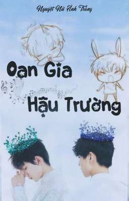 [Fanfic][Khải Nguyên] Oan Gia Hậu Trường